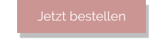 Jetzt bestellen